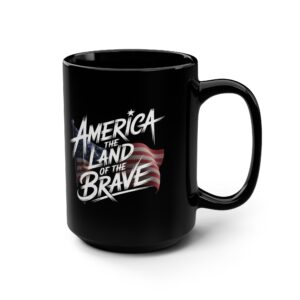 AMERICA LAND OF THE BRAVE, Patriotic Coffee Mug, Black Mug, Gift for Veterans, Fourth of July Decor, USA Spirit, Independence Day
