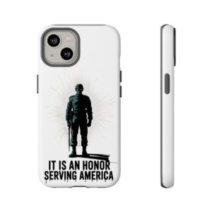 IT IS AN HONOR SERVING AMERICA: Phone Case, Tough Phone Cover for Military Supporters, Patriotic Gift, Veteran Appreciation, Soldier Tribute