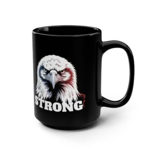 EAGLE STRONG, Patriotic Coffee Mug, Black Mug, Gift for Veterans, Fourth of July Decor, USA Spirit, Independence Day