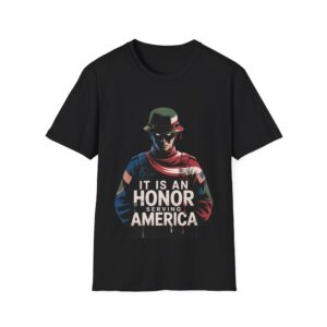 IT IS AN HONOR SERVING AMERICA T-Shirt - For all strong Americans, Casual Wear, Independence Day Gift, Summer Adventure Tee, American Pride